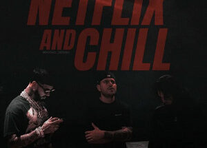 Anuel AA – NETFLIX AND CHILL (ft. Chris Jedi, ROA) Lyrics