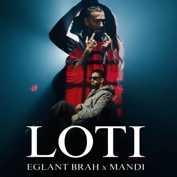 Eglant Brah ft Mandi Nishtulla – Loti (Lyrics)