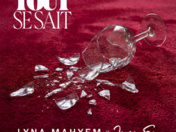 Lyna Mahyem ft Imen Es – Tout se sait (Lyrics)