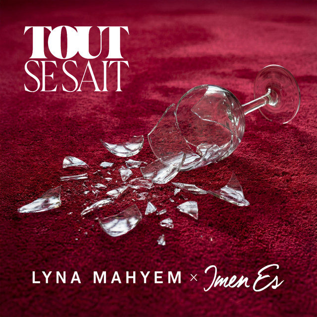 Lyna Mahyem ft Imen Es – Tout se sait (Lyrics)