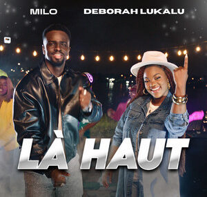 Milo feat Déborah Lukalu – Là Haut (Lyrics)