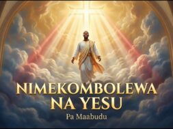 Pa Maabudu – Nimekombolewa Na Yesu (Lyrics)