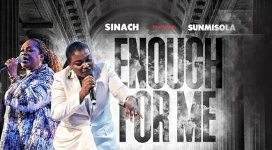 Sinach ft Sunmisola Agbebi – ENOUGH FOR ME (Lyrics)