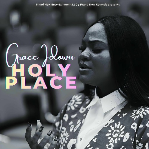 Grace Idowu – HOLY PLACE (Lyrics)