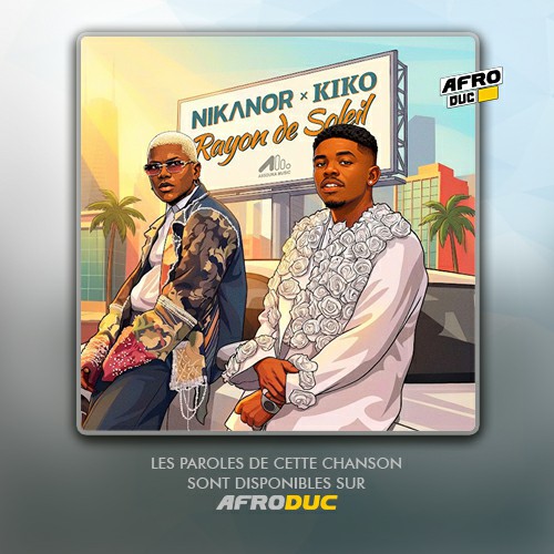Nikanor feat Kiko – Rayon de soleil (Lyrics)