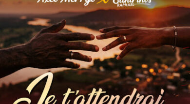 Axel Merryl ft Santrinos Raphael – Je t&rsquo;attendrai (Lyrics + English Translation + Signification)