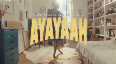 Element Eleéeh – AYAYAAH Lyrics + French Translation (ft. Bien, Joshua Baraka)