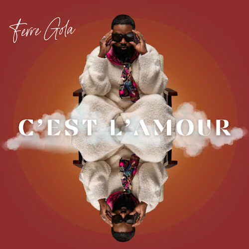 Ferré Gola – C&rsquo;est l&rsquo;amour (Lyrics + Traduction)