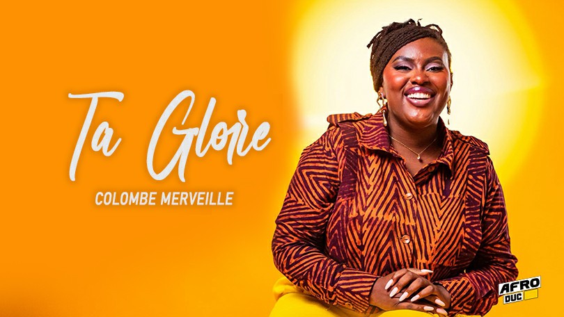 Colombe Merveille – Ta gloire (Lyrics / Paroles)