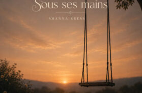 Shanna Kress – Sous ses Mains (Lyrics)