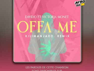 Davido ft. Victoria Monét – Offa Me (Lyrics & Traduction)