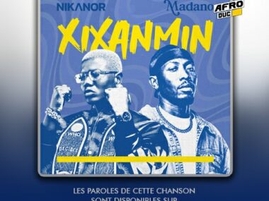 Nikanor ft Madano – Xixanmin (Lyrics / Paroles)