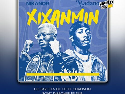 Nikanor ft Madano – Xixanmin (Lyrics / Paroles)