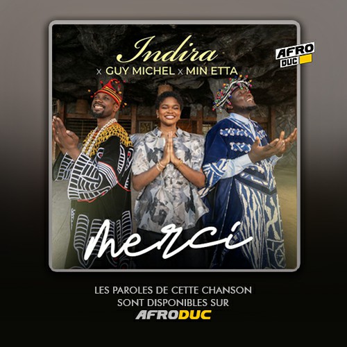Indira ft. Guy Michel & Min Etta – Merci (Lyrics / Paroles)