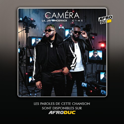 Lil Jay Bingerack ft. Gims – Caméra (Lyrics)