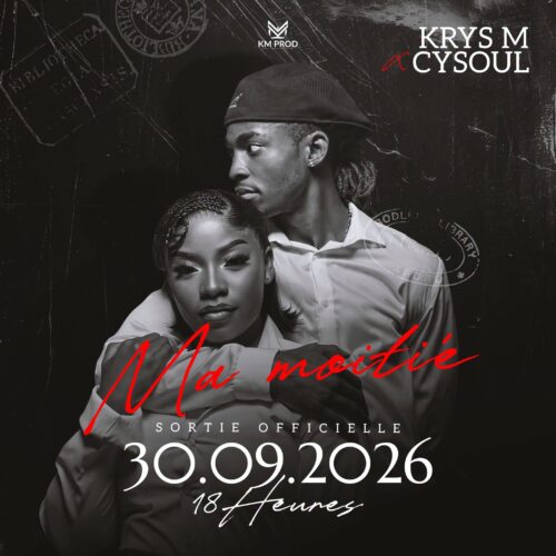 Krys M ft Cysoul – Ma moitié (Lyrics)