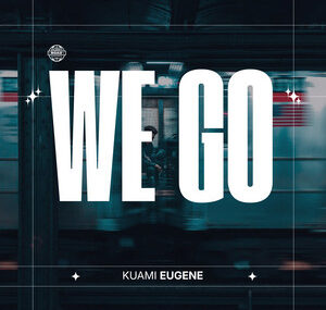 Kuami Eugene – We Go (Lyrics)