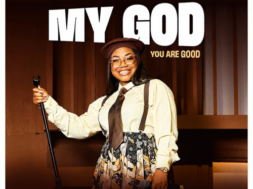 Mercy Chinwo – MY GOD, YOU ARE GOOD (Lyrics)