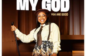 Mercy Chinwo – MY GOD, YOU ARE GOOD (Lyrics)