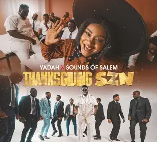 Yadah ft Sounds Of Salem – Thanksgiving Szn (Lyrics)