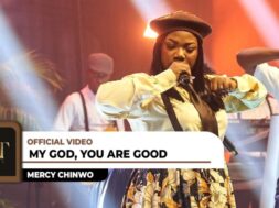 Mercy Chinwo – MY GOD YOU ARE GOOD (Clip officiel)