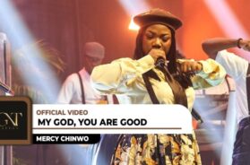 Mercy Chinwo – MY GOD YOU ARE GOOD (Clip officiel)