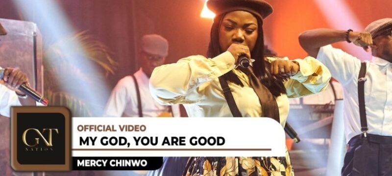Mercy Chinwo - MY GOD YOU ARE GOOD (Clip officiel)