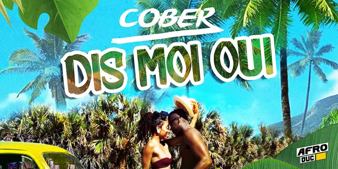 Cober – Dis moi oui (Lyrics)