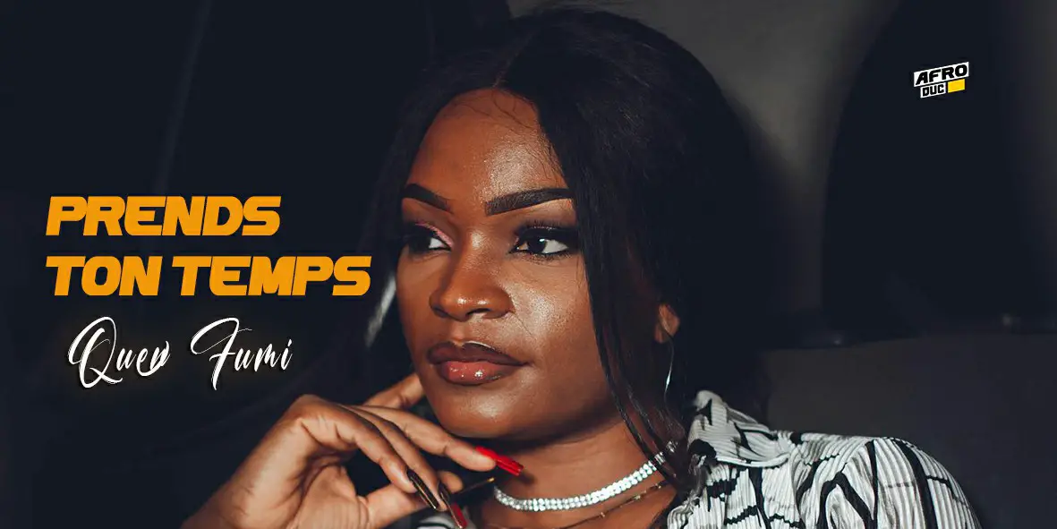 Queen Fumi – Prends Ton Temps (Lyrics)