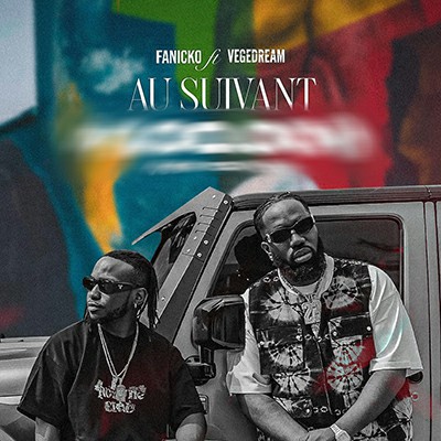 Fanicko ft Vegedream – Au suivant (Lyrics)