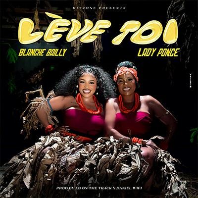 Blanche Bailly feat Lady Ponce – Lève-toi (Lyrics)