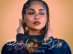 Rachelle Allison feat Rdydy – T&rsquo;es pas là (Lyrics)