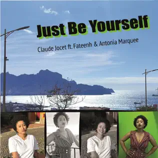 Claude Jocet – Just Be Yourself LYRICS (ft. Fateenh & Antonia Marquee)