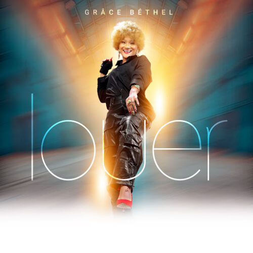 Grâce Béthel – LOUER (Paroles)