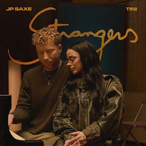 JP Saxe – STRANGERS Lyrics ft TINI