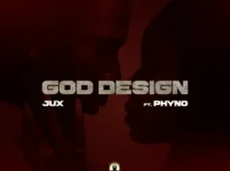 Jux feat Phyno – God Design (Lyrics)