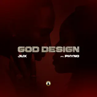 Jux feat Phyno – God Design (Lyrics)