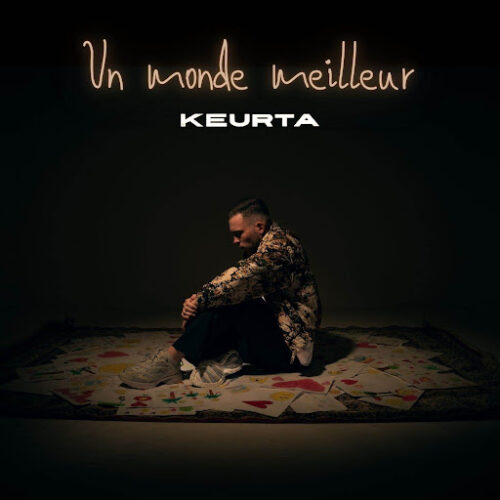 Keurta – UN MONDE MEILLEUR Lyrics