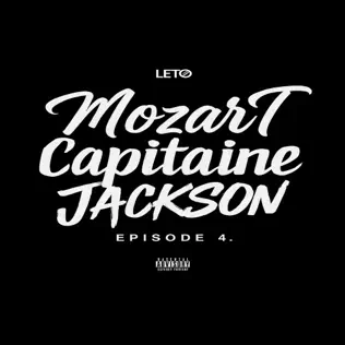 Leto – Mozart Capitaine Jackson (Lyrics – Episode 4)