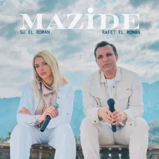 Rafet El Roman – Mazide Lyrics (feat Su El Roman)