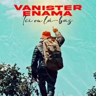 Vanister Enama – Ici ou là-bas (Lyrics)