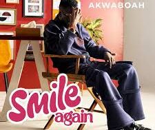Akwaboah feat Nadia Buari – Smile Again (Lyrics)