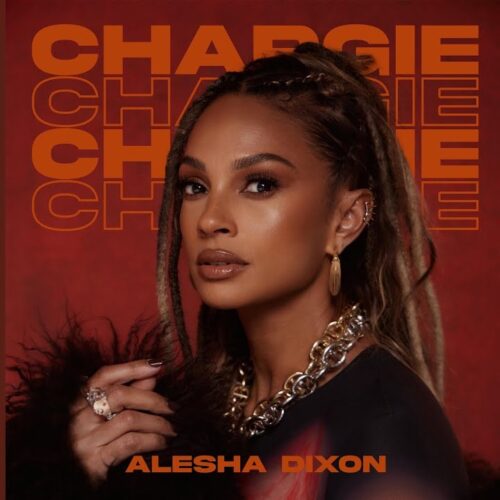 Alesha Dixon feat Tom Moutchi – Chargie (Lyrics)