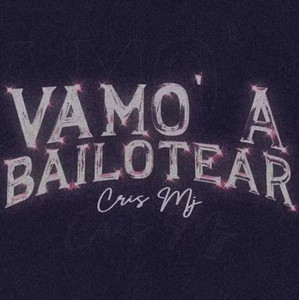 Cris MJ – Vamo a Bailotear (Lyrics)