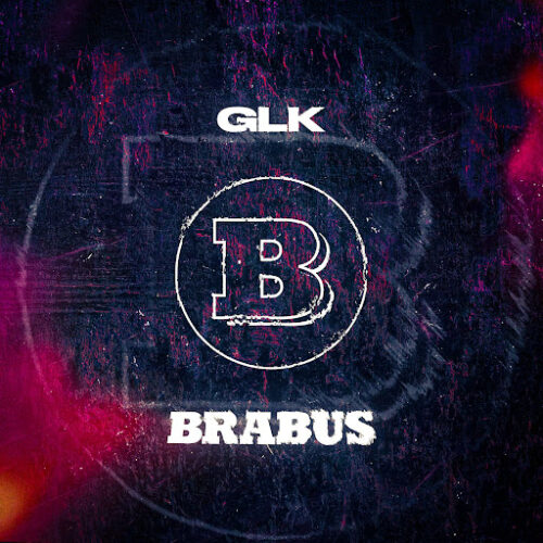 GLK – BRABUS Lyrics