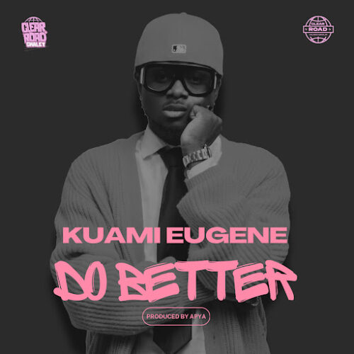 Kuami Eugene – Do Better (Lyrics)