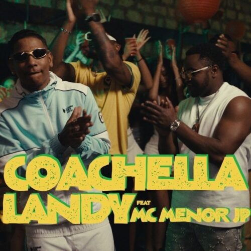 Landy feat MC Menor JP – Coachella (Lyrics)