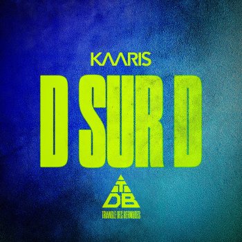 Kaaris – D SUR D Lyrics (Feat Triangle des Bermudes)