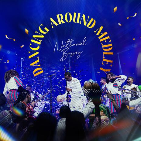 Nathaniel Bassey – Dancing Around Medley (Lyrics)