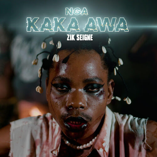 Zik Seigne – Nga Kaka Awa (Lyrics)